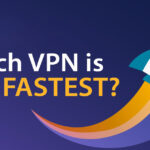 Best Fastest VPN